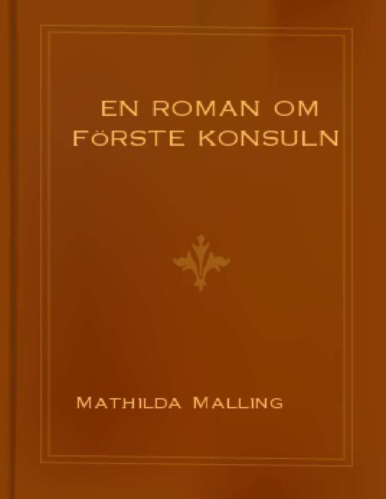 En roman om f^rste konsuln Swedish Edition Malling Mathilda Kitap Kapağı